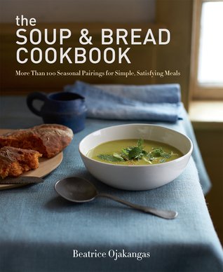 The Soup &amp; Bread Cookbook